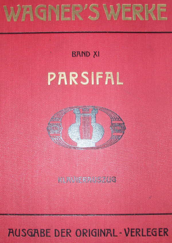 Richard Wagner (1813-1883)  Parsifal   Libretto April 1877   Musik Januar 1882	  Erstauffhrung 26.Juli 1882 Bayreuth - 39 € mtl./K 350 €
