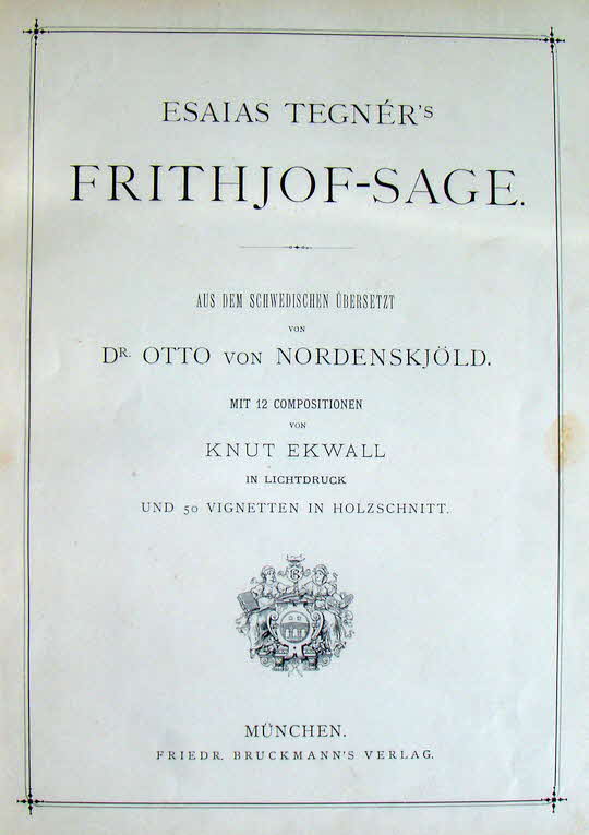 Esaias Tegner - Frithjof Saga- verlegt bei Bruckmann Mnchen - mit 12 Lichtdrucke und 50 Holzschnitte - Goldschnitt - um 1900 - 31 x 23 x 2 cm - 130 S.. -  59 € mtl./K 450 €